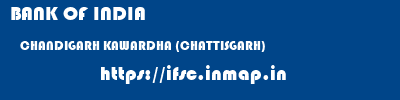 BANK OF INDIA  CHANDIGARH KAWARDHA (CHATTISGARH)    ifsc code